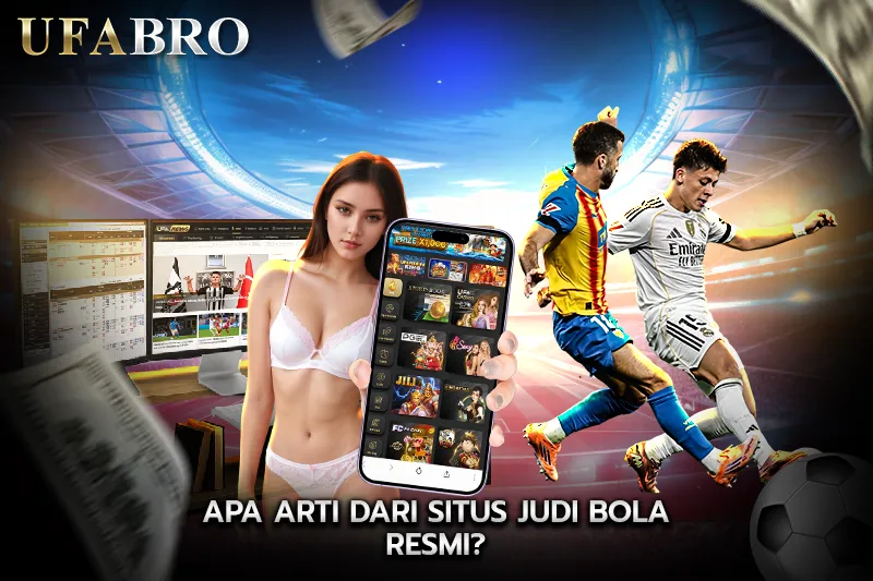 Apa Arti dari SITUS JUDI BOLA RESMI?